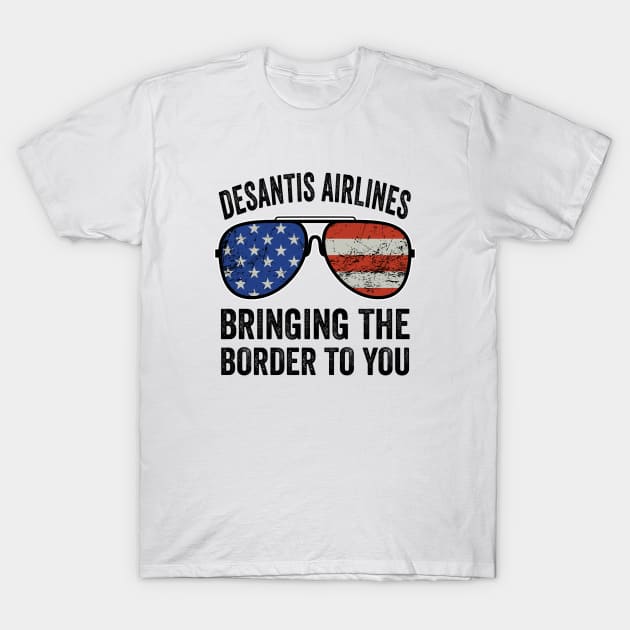 Desantis Airlines Bringing the border to you T-Shirt by ARRIGO